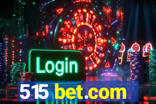 515 bet.com